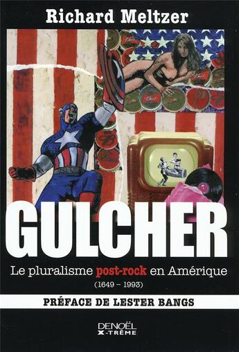 Couverture du livre « Gulcher ; le pluralisme post-rock en amerique (1649-1993) » de Richard Meltzer aux éditions Denoel