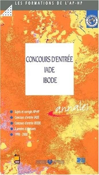 Couverture du livre « Concours d'entree aux ecoles iade/ibode - sujets et corriges 1998-2000 » de Editions Lamarre aux éditions Lamarre