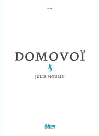 Couverture du livre « Domovoï » de Julie Moulin aux éditions Alma Editeur