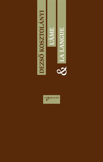 Couverture du livre « L'âme & la Langue » de Dezso Kosztolanyi aux éditions Vagabonde