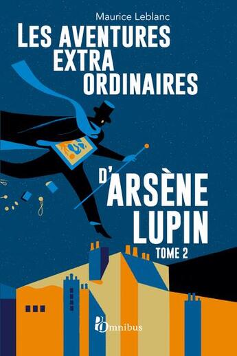 Couverture du livre « Arsène Lupin : les aventures extraordinaires d'Arsène Lupin t.2 » de Maurice Leblanc aux éditions Omnibus