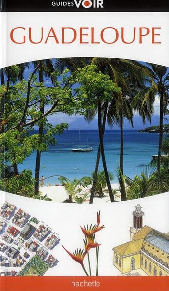 Couverture du livre « Guides voir ; Guadeloupe » de Collectif Hachette aux éditions Hachette Tourisme