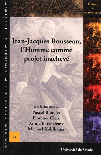 Couverture du livre « Jean-jacques rousseau, l'homme comme projet inacheve » de Bar Bouvier Pascal aux éditions Pu De Savoie