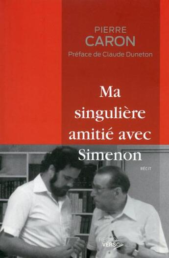 Couverture du livre « Ma singulière amitié avec Simenon » de Pierre Caron aux éditions Recto Verso