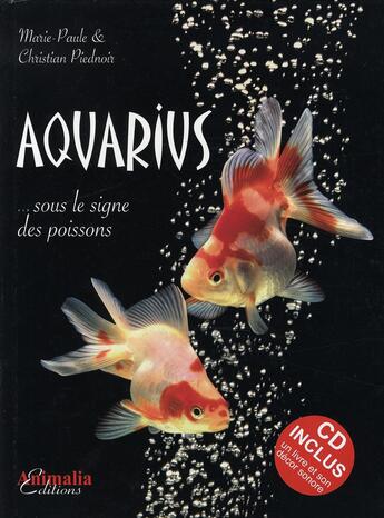 Couverture du livre « Aquarius ; sous le signe des poissons » de Piednoi Marie Paule aux éditions Animalia