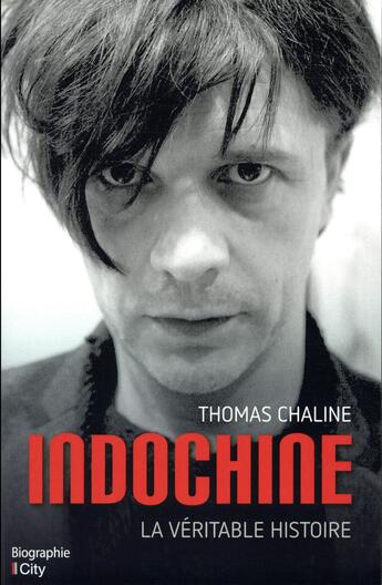 Couverture du livre « Indochine, la veritable histoire » de Thomas Chaline aux éditions City