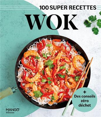 Couverture du livre « Wok : facile, rapide, bon ! » de  aux éditions Mango