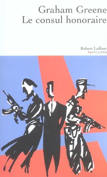 Couverture du livre « Le consul honoraire - ne » de Graham Greene aux éditions Robert Laffont