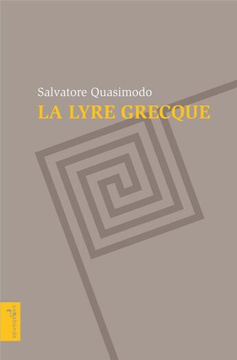 Couverture du livre « La lyre grecque » de Salvatore Quasimodo aux éditions Vagabonde