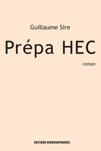 Couverture du livre « Prepa Hec » de Guillaume Sire aux éditions Kirographaires