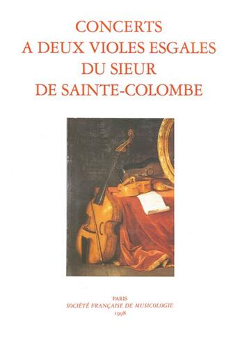 Couverture du livre « Concerts à deux violes esgales » de Sainte-Colombe aux éditions Societe Francaise De Musicologie