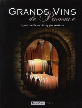 Couverture du livre « Grands vins de Provence : côtes de Provence » de Fernand aux éditions Autres Temps