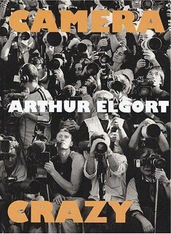 Couverture du livre « Arthur elgort camera crazy » de Elgort Joan aux éditions Steidl