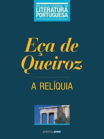 Couverture du livre « A Relíquia » de Eca De Queiroz aux éditions Atlântico Press