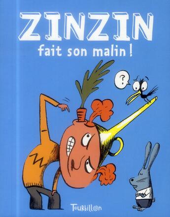 Couverture du livre « Zinzin fait son malin ! » de Benoit Perroud et Frank Girard aux éditions Tourbillon