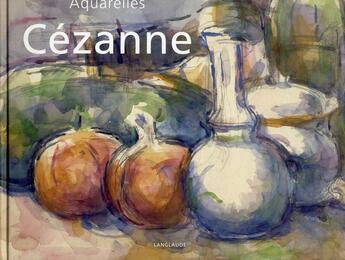 Couverture du livre « Aquarelles de Cézanne » de Gerard Landrot aux éditions Langlaude