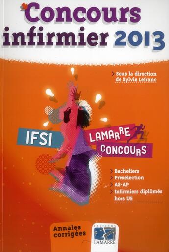 Couverture du livre « Concours infirmier 2013 » de Sylvie Lefranc aux éditions Lamarre