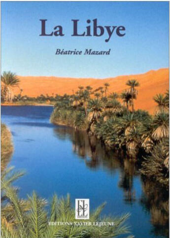Couverture du livre « A la rencontre de la libye » de Beatrice Mazard aux éditions Lejeune