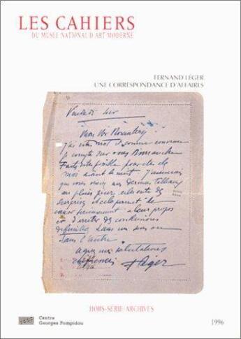 Couverture du livre « CAHIERS DU MUSEE NATIONAL D'ART MODERNE ; Fernand Léger, une correspondance d'affaires » de Cahiers Du Musee National D'Art Moderne aux éditions Centre Pompidou