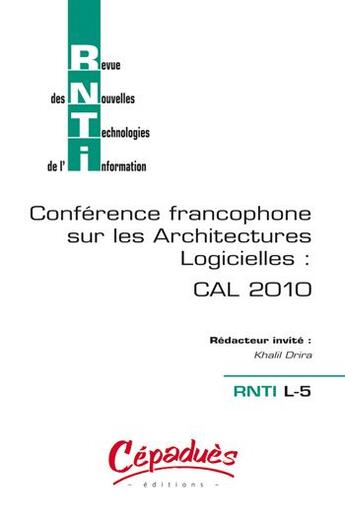 Couverture du livre « Conférence francophone sur les architectures logicielles : CAL 2010 » de Khalil Drira aux éditions Cepadues