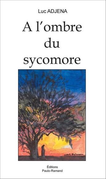 Couverture du livre « A l'ombre du sycomore » de Luc Adjena aux éditions Paulo Ramand