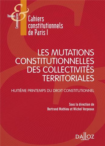 Couverture du livre « Cahiers constitutionnels de Paris I » de Michel Verpeaux et Bertrand Mathieu aux éditions Dalloz