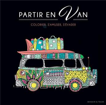 Couverture du livre « Partir en van : colorier, s'amuser, s'évader » de  aux éditions Dessain Et Tolra
