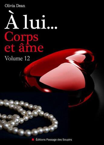 Couverture du livre « À lui... corps et âme t.12 » de Olivia Dean aux éditions Editions Passage Des Soupirs