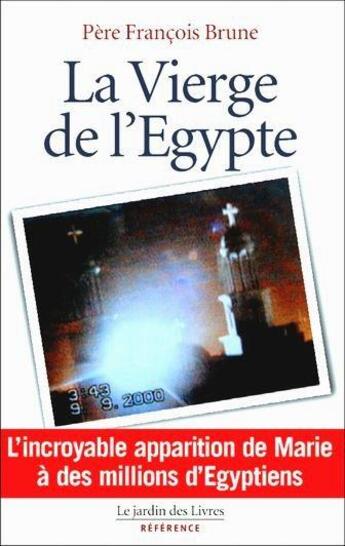 Couverture du livre « La vierge de l'Egypte » de Francois Brune aux éditions Jardin Des Livres