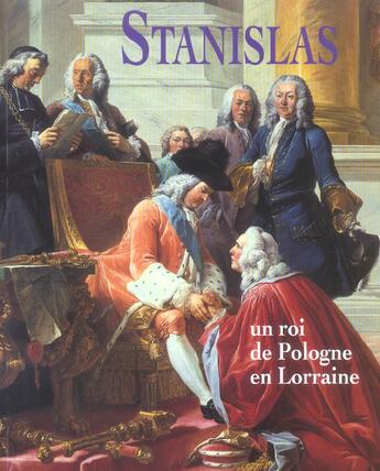 Couverture du livre « Stanislas, Un Roi De Pologne En Lorraine » de Collectif aux éditions Art Lys