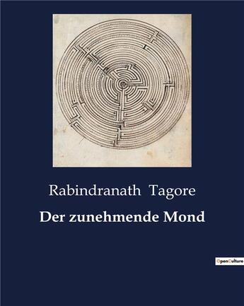 Couverture du livre « Der zunehmende Mond » de Rabindranath Tagore aux éditions Culturea