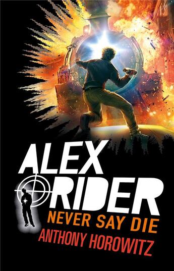 Couverture du livre « Alex Rider T.11 ; never say die » de Anthony Horowitz aux éditions Hachette Romans