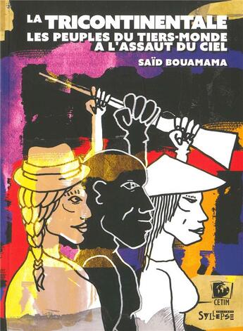 Couverture du livre « La tricontinentale, les peuples du tiers-monde à l'assaut du ciel » de Said Bouamama aux éditions Syllepse