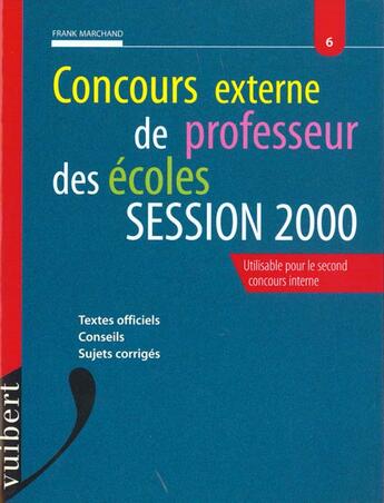 Couverture du livre « Concours Externe De Professeur Des Ecoles N.6 ; Session 2000 » de Frank Marchand aux éditions Vuibert
