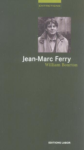 Couverture du livre « Jean-Marc Ferry » de William Bourton aux éditions Labor Sciences Humaines