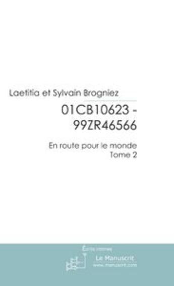 Couverture du livre « 01cb10623 - 99zr46566 tome 2 » de Brogniez Sylvain aux éditions Le Manuscrit