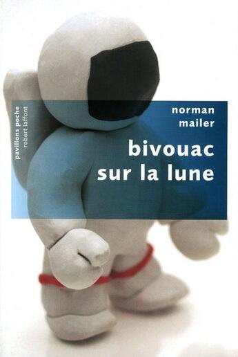 Couverture du livre « Bivouac sur la lune » de Norman Mailer aux éditions Robert Laffont