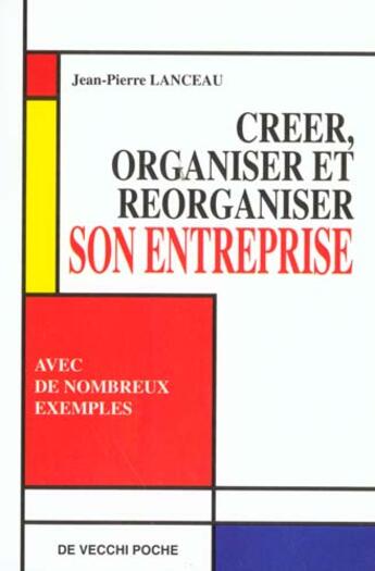 Couverture du livre « Creer son entreprise » de Jean-Pierre Lanceau aux éditions De Vecchi