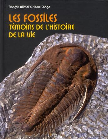 Couverture du livre « Les fossiles ; témoins de l'histoire de la vie » de Herve Conge et Francois Michel aux éditions Belin Education