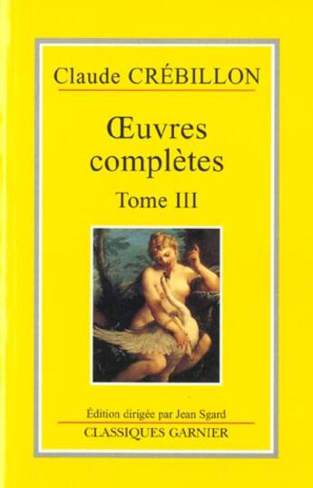 Couverture du livre « Oeuvres complètes t.3 » de Claude Crebillon aux éditions Garnier