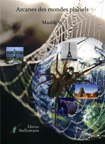 Couverture du livre « Arcanes Des Mondes Pluriels » de Maalik Sy aux éditions Stellamaris
