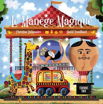 Couverture du livre « Le manège magique » de David Trouilloud et Christine Delamaire aux éditions Editions Thot