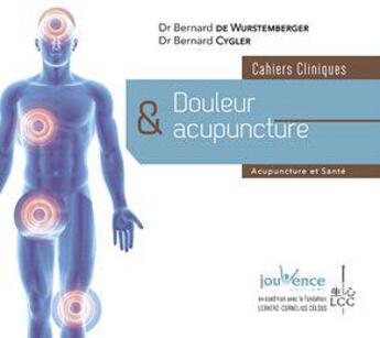 Couverture du livre « Cahiers cliniques ; douleur & acupuncture » de Bernard Cygler et Bernard De Wurstemberger aux éditions Jouvence