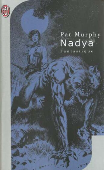 Couverture du livre « Nadya » de Pat Murphy aux éditions J'ai Lu