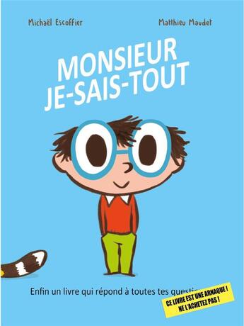 Couverture du livre « Monsieur Je-Sais-Tout » de Michael Escoffier et Matthieu Maudet aux éditions Balivernes