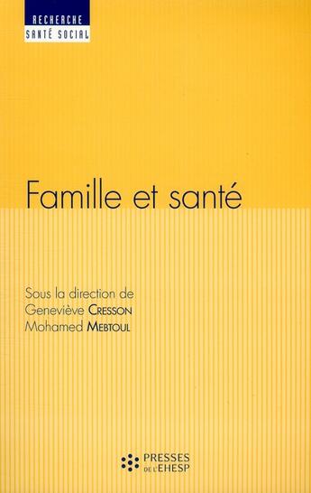 Couverture du livre « Famille et santé » de Genevieve Cresson et Mohamed Mebtoul aux éditions Ehesp
