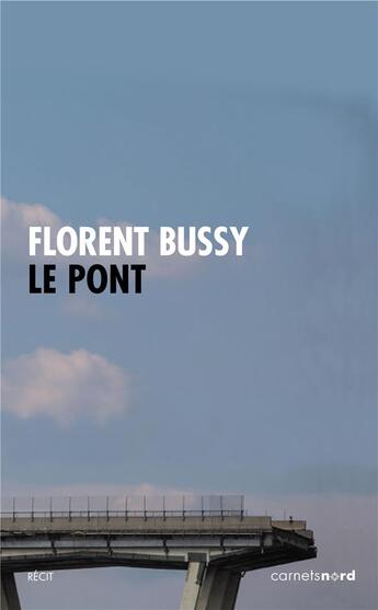 Couverture du livre « Le pont » de Florent Bussy aux éditions Carnets Nord