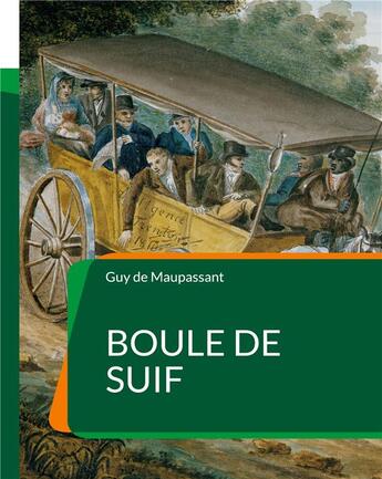 Couverture du livre « Boule de suif - celebre nouvelle de maupassant » de Guy de Maupassant aux éditions Books On Demand