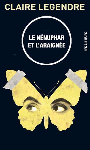 Couverture du livre « Le nénuphar et l'araignée » de Claire Legendre aux éditions Les Allusifs