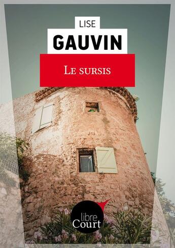 Couverture du livre « Le sursis » de Lise Gauvin aux éditions Libre Court